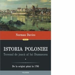 Istoria Poloniei. Terenul de joaca al lui Dumnezeu (2 volume) imagine