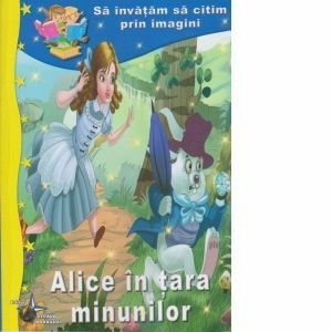 Sa invatam sa citim prin imagini: Alice in tara minunilor imagine