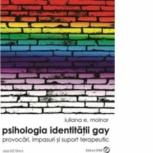 Psihologia identitatii Gay - provocari, impasuri si suport terapeutic imagine