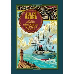 Ocolul Pamantului in optzeci de zile. Volumul 1. Biblioteca Jules Verne imagine