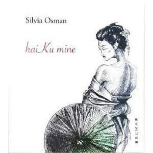 HaiKu mine | Silvia Osman imagine