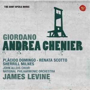 Giordano: Andrea Chenier | Umberto Giordano, Placido Domingo, James Levine, Sherrill Milnes, Renata Scotto imagine