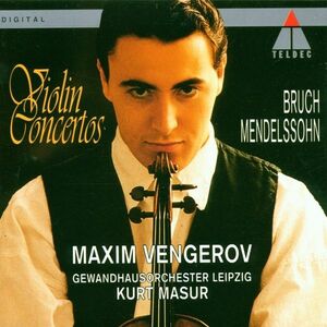 Violin Concertos | Felix Mendelssohn-Bartholdy, Max Bruch, Maxim Vengerov imagine