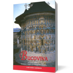 Bucovina. A travel guide to Romania's Region of Painted Monasteries imagine