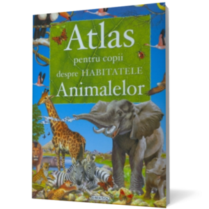 Atlas pentru copii despre habitatele animalelor imagine