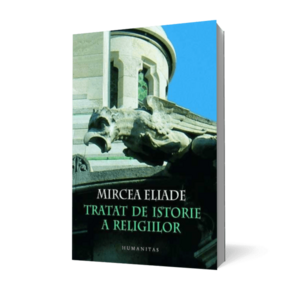 Tratat de istorie a religiilor | Mircea Eliade imagine