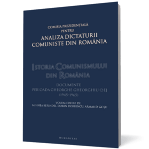 Istoria comunismului din România. Volumul I: Documente. Perioada Gheorghe Gheorghiu-Dej (1945-1965) imagine