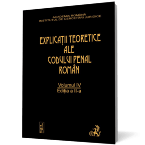 Explicatiile teoretice ale Codului penal roman. Volumul IV imagine