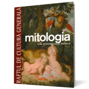 Mitologia. Roma, Scandinavii, Celţii, Americile. Vol. 5 imagine