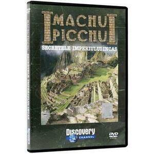 Machu Pichu. Secretele Imperiului Incaş imagine