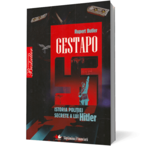 Gestapo. Istoria poliţiei secrete a lui Hitler imagine