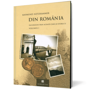 Din România. Incursiuni prin această ţară şi istoria ei (2 vol.) imagine