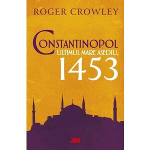 Constantinopol. Ultimul mare asediu 1453 imagine