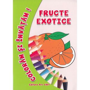 Fructe exotice - Coloram si invatam! imagine