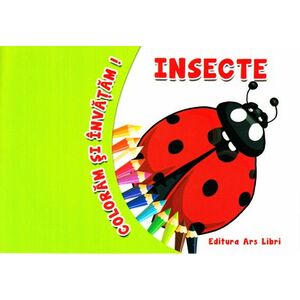 Insecte - Coloram si invatam! imagine
