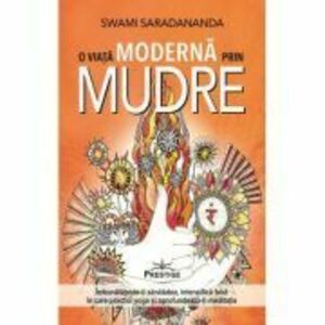 O viata Moderna prin Mudre - Swami Saradananda imagine