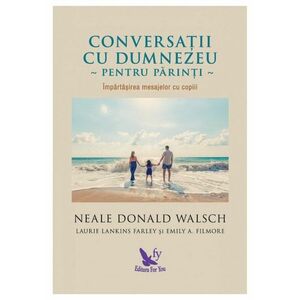 Conversatii cu Dumnezeu pentru parinti | Neale Donald Walsch imagine