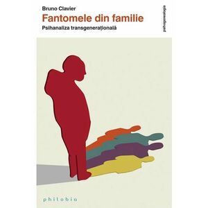 Fantomele din familie: psihanaliza transgenerationala imagine