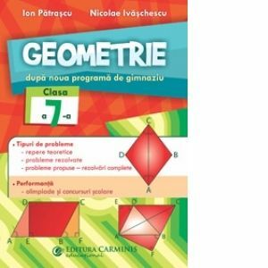 Geometrie. Dupa noua programa de gimnaziu. Clasa a 7-a imagine