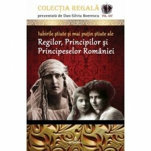 Iubirile stiute si mai putin stiute ale Regilor, Principilor si Principeselor Romaniei imagine