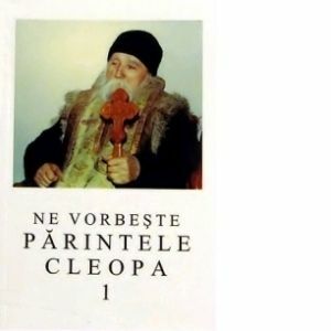 Ne vorbeste parintele Cleopa, volumul 1 imagine
