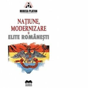 Națiune, modernizare și elite romanești imagine
