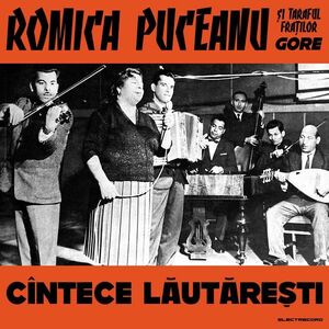 Cantece lautaresti - Vinyl | Romica Puceanu, Taraful Fratilor Gore imagine