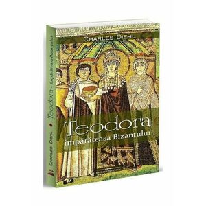 Teodora, imparateasa Bizantului imagine