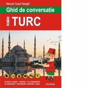 Ghid de conversatie roman-turc. Editia 2018 imagine