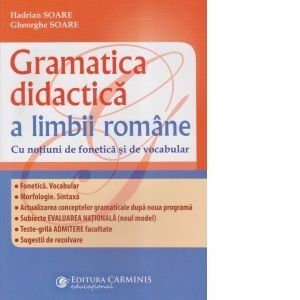 Gramatica didactica a limbii romane, cu notiuni de fonetica si vocabular. Editia a III-a revizuita si adaugita imagine