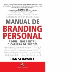 Manual de branding personal. Reguli noi pentru o cariera de succes imagine