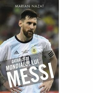 Qatar 2022. Mondialul lui Messi imagine