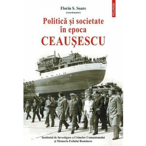 Politica si societate in epoca Ceausescu imagine