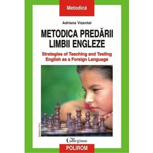 Metodica predarii limbii engleze. Strategies of Teaching and Testing English as a Foreign Language imagine