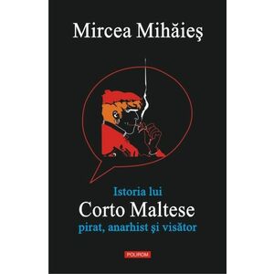 Istoria lui Corto Maltese: pirat, anarhist si visator imagine