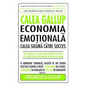 Calea Gallup. Economia emotionala. Calea sigura catre succes imagine