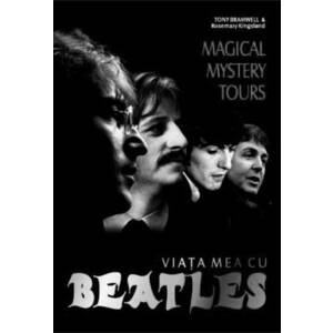 Magical Mystery Tours: Viata mea cu Beatles imagine