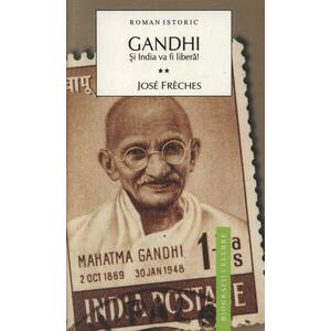 Gandhi. Vol. II. Si India va fi libera! imagine