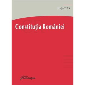 Constitutia Romaniei. Actualizata 30 ianuarie 2015 imagine