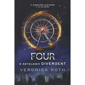 Four. O antologie Divergent imagine