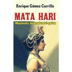 Mata Hari. Misterele dansatoarei-spion imagine