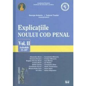 Explicatiile noului Cod penal. Vol. II. Art. 53-187 imagine