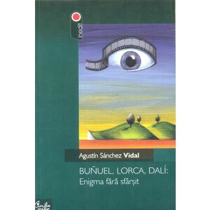 Bunuel, Lorca, Dali: Enigma fara sfarsit imagine