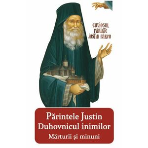 Parintele Justin - Duhovnicul inimilor imagine
