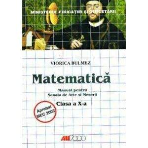 Matematica. Manual pentru scoala de arte si meserii. Clasa a x-a imagine