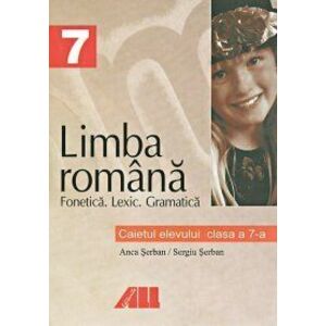 Limba româna. Caietul elevului pentru clasa a vii-a. Fonetica, lexic, gramatica imagine