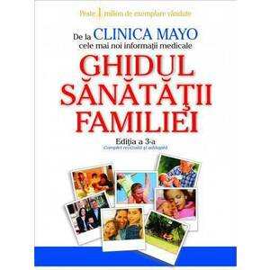 Clinica Mayo. Ghidul sanatatii familiei. Editia a III-a imagine