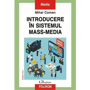 Introducere in sistemul mass-media (Editia a IV-a) imagine