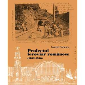 Proiectul feroviar romanesc (1842-1916) imagine