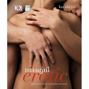 Masajul erotic - Ghid practic al extazului senzual (Descopera puterea atingerii erotice!) imagine